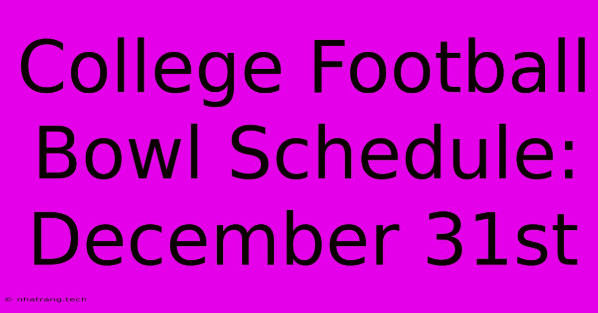 College Football Bowl Schedule: December 31st