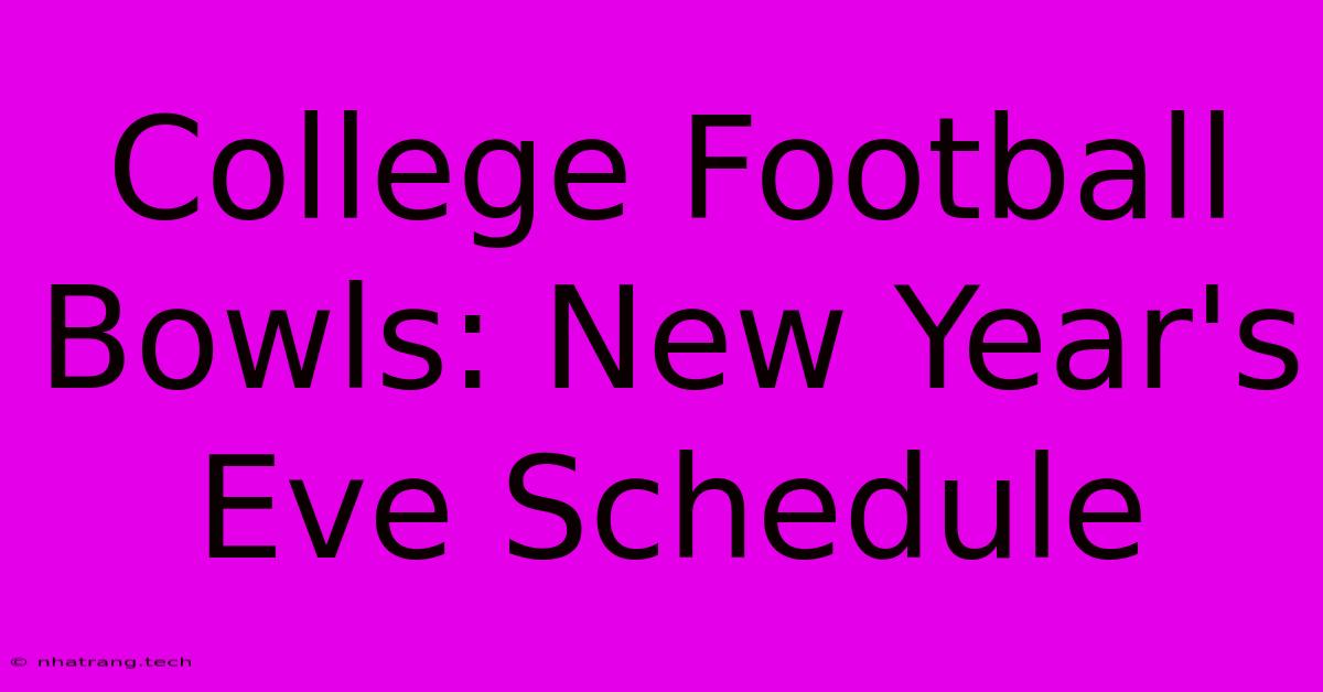 College Football Bowls: New Year's Eve Schedule