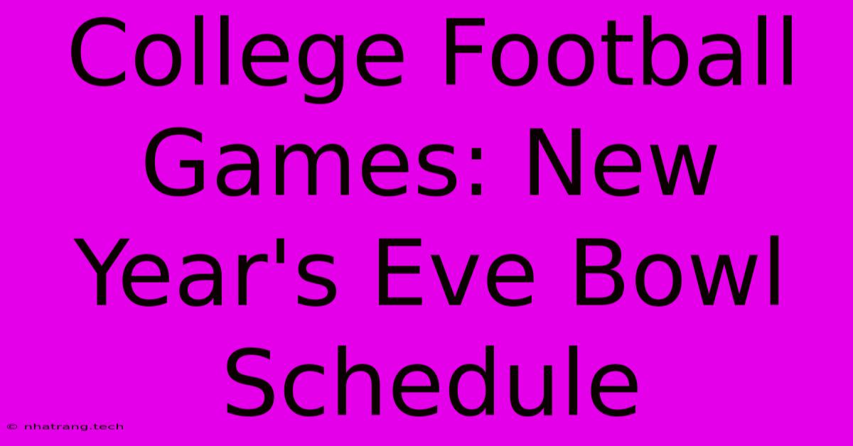 College Football Games: New Year's Eve Bowl Schedule