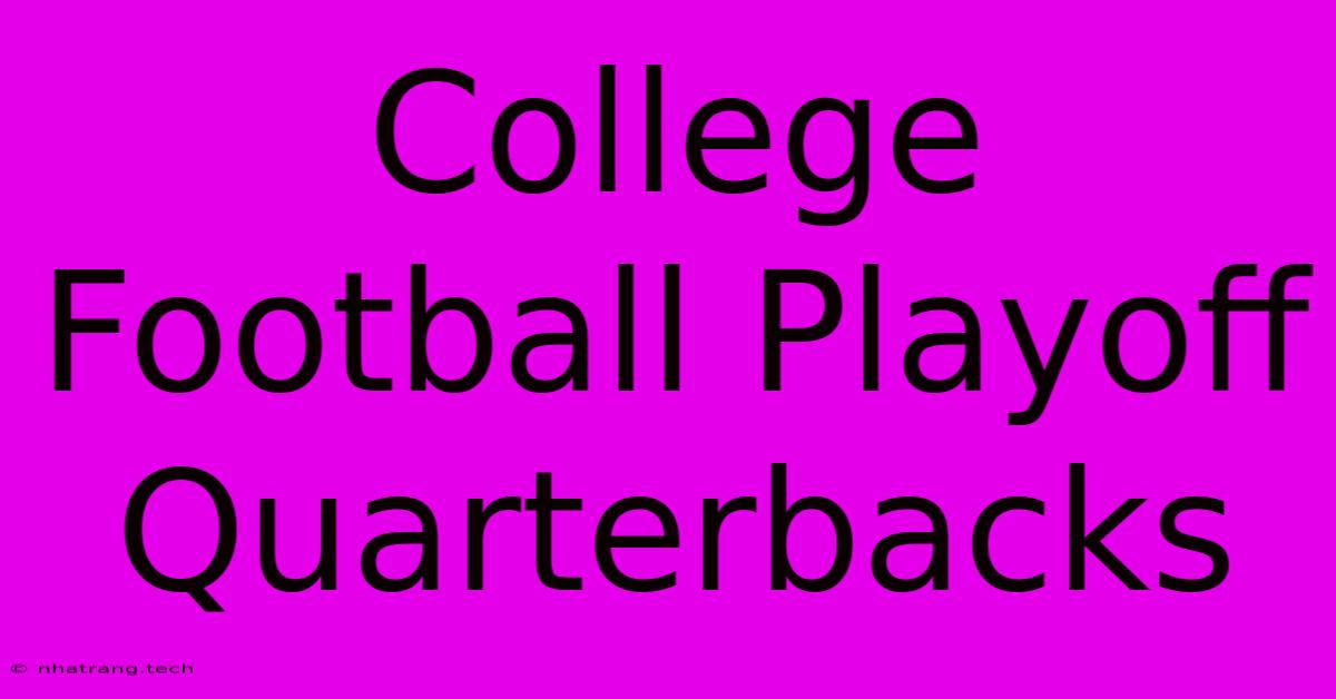 College Football Playoff Quarterbacks