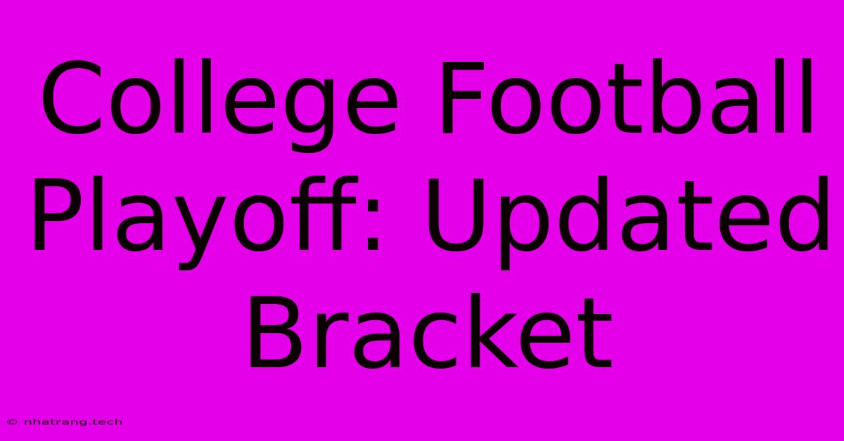 College Football Playoff: Updated Bracket