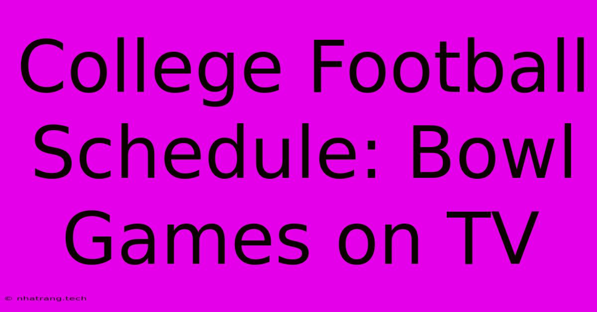 College Football Schedule: Bowl Games On TV