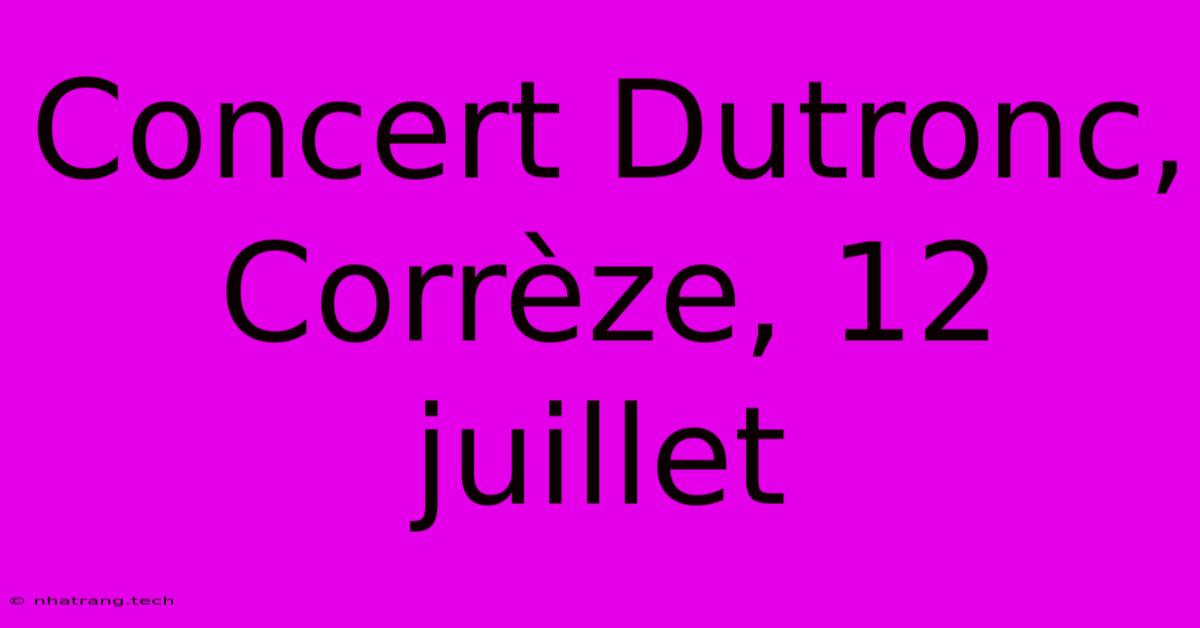 Concert Dutronc, Corrรจze, 12 Juillet Concert Dutronc, Corrรจze, 12 Juillet