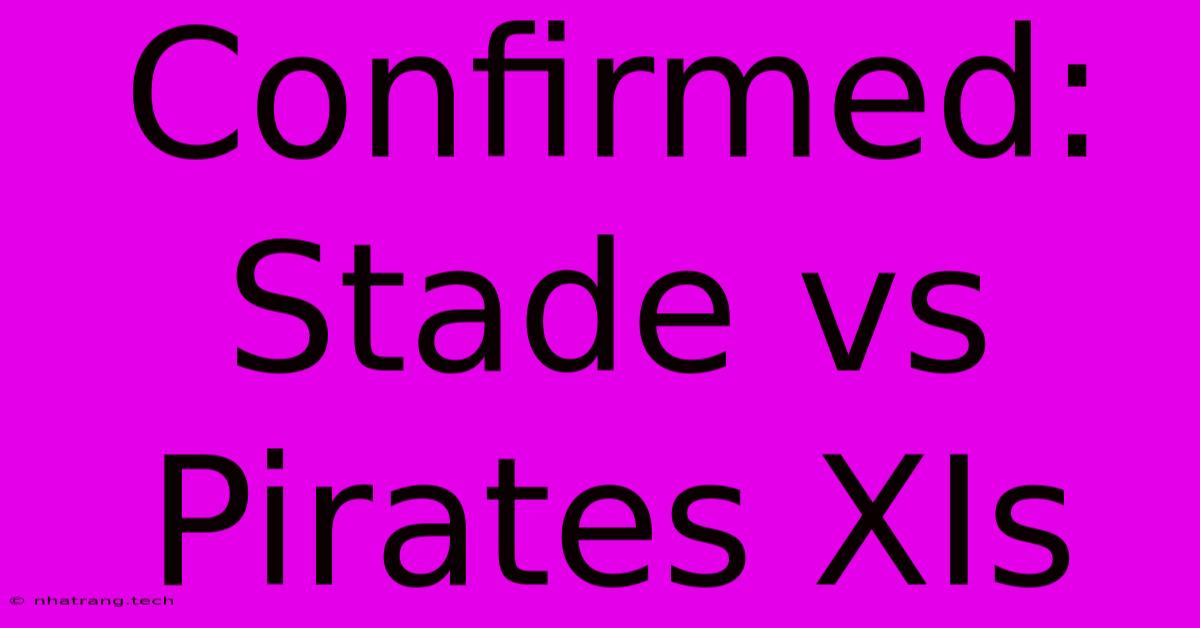 Confirmed: Stade Vs Pirates XIs Confirmed: Stade Vs Pirates XIs