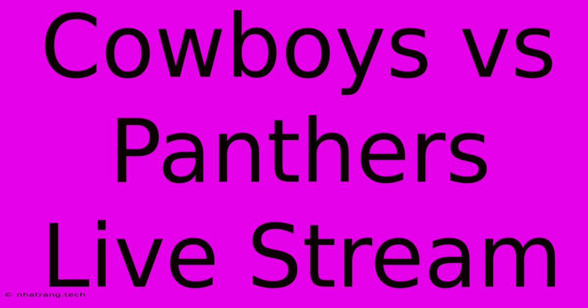 Cowboys Vs Panthers Live Stream Cowboys Vs Panthers Live Stream