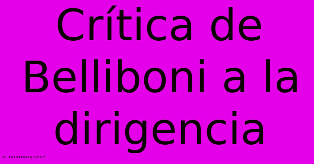 Crítica De Belliboni A La Dirigencia