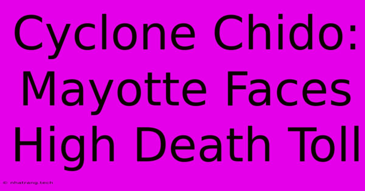 Cyclone Chido: Mayotte Faces High Death Toll