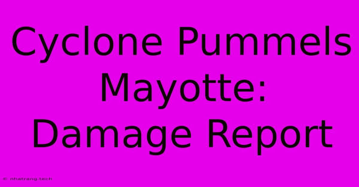 Cyclone Pummels Mayotte: Damage Report Cyclone Pummels Mayotte: Damage Report