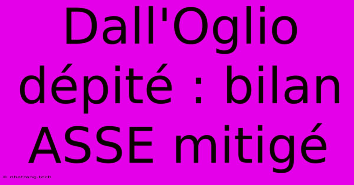 Dall'Oglio Dépité : Bilan ASSE Mitigé Dall'Oglio Dépité : Bilan ASSE Mitigé