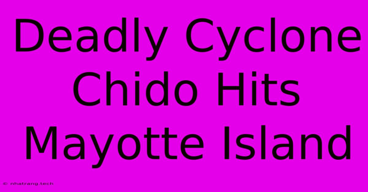 Deadly Cyclone Chido Hits Mayotte Island Deadly Cyclone Chido Hits Mayotte Island