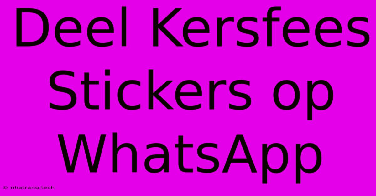 Deel Kersfees Stickers Op WhatsApp