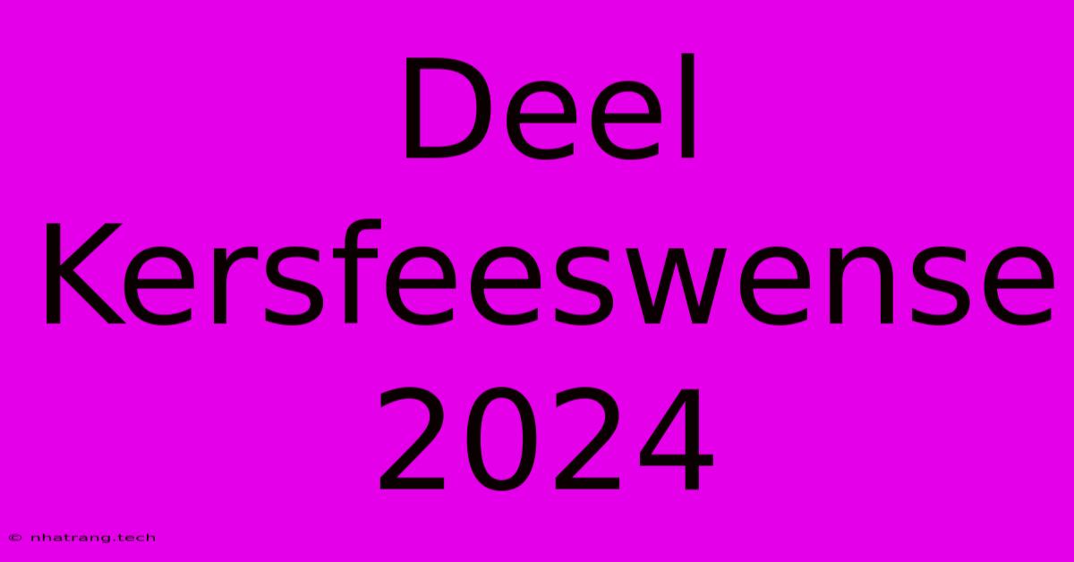 Deel Kersfeeswense 2024