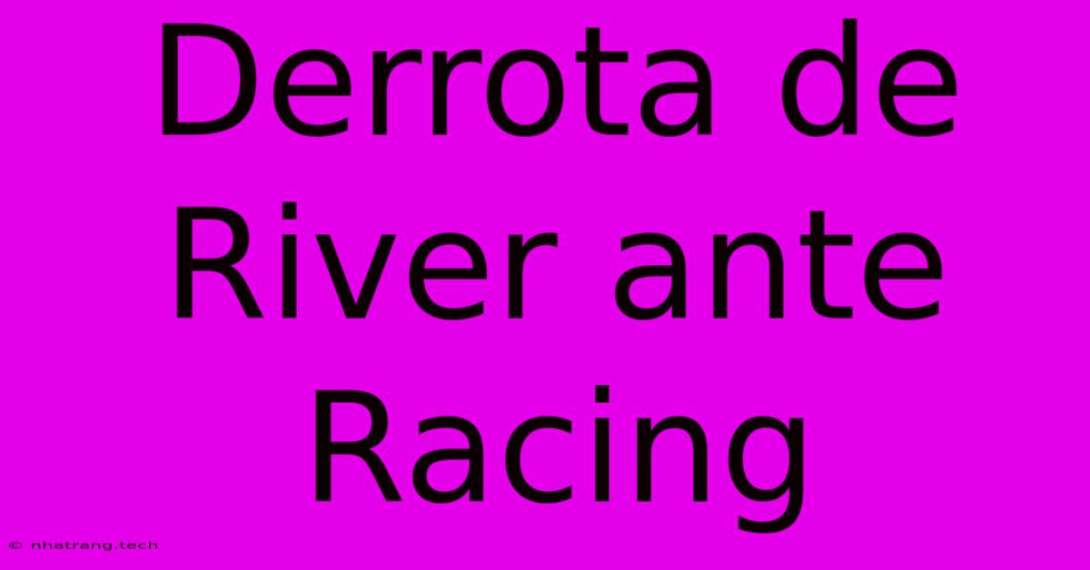 Derrota De River Ante Racing Derrota De River Ante Racing