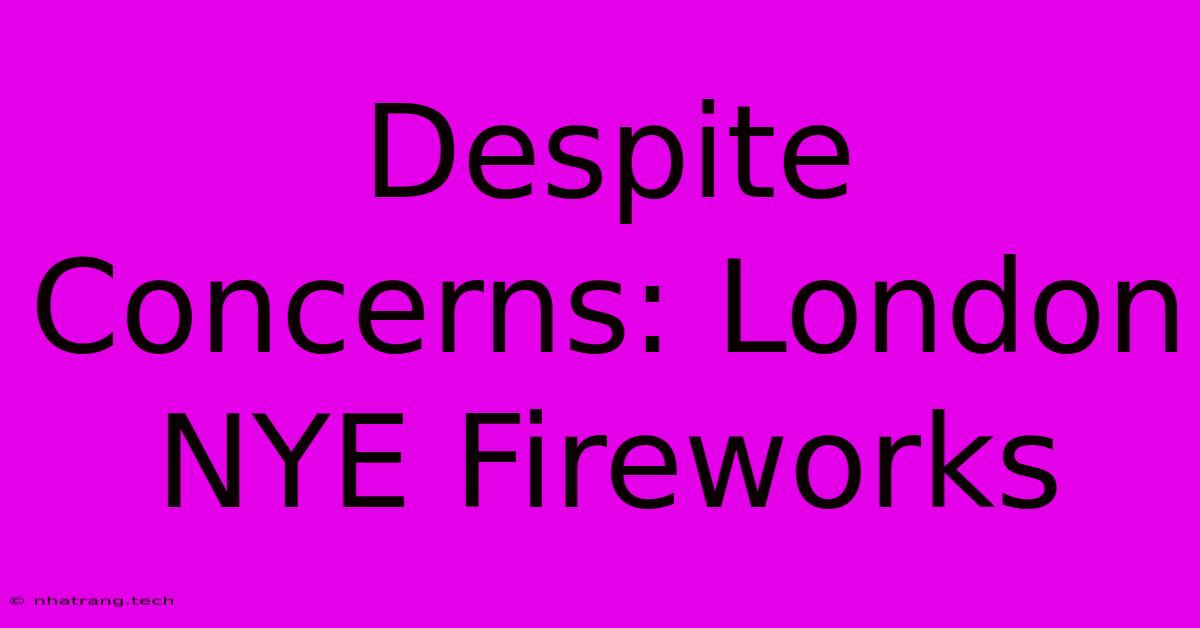 Despite Concerns: London NYE Fireworks