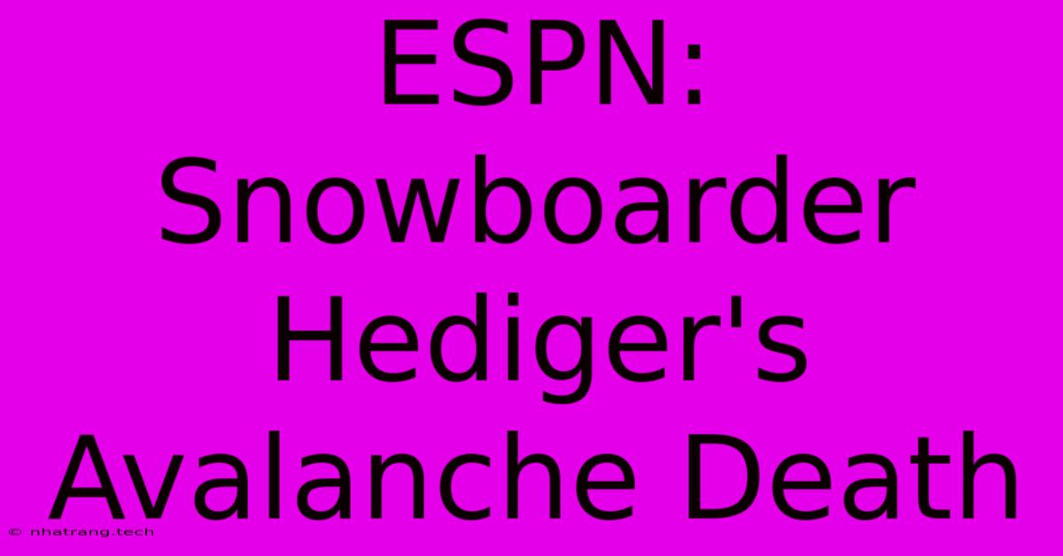 ESPN: Snowboarder Hediger's Avalanche Death