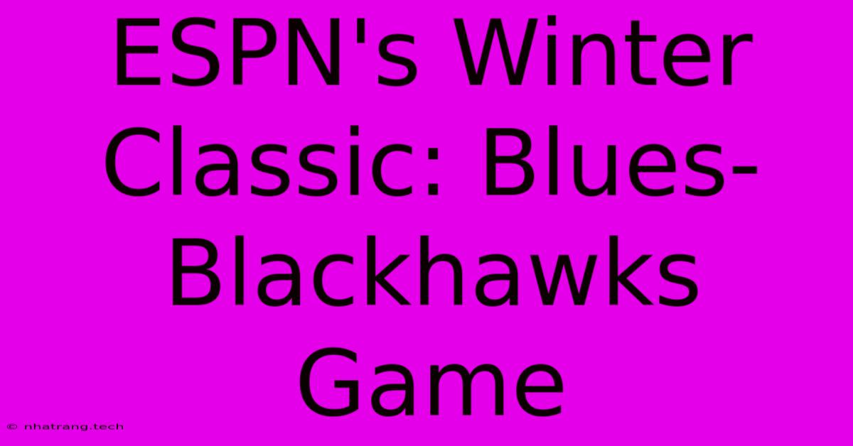 ESPN's Winter Classic: Blues-Blackhawks Game