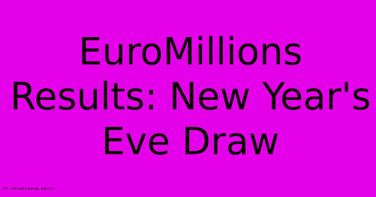 EuroMillions Results: New Year's Eve Draw