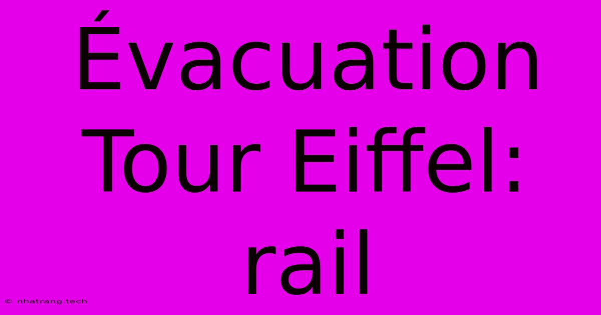 Évacuation Tour Eiffel: Rail