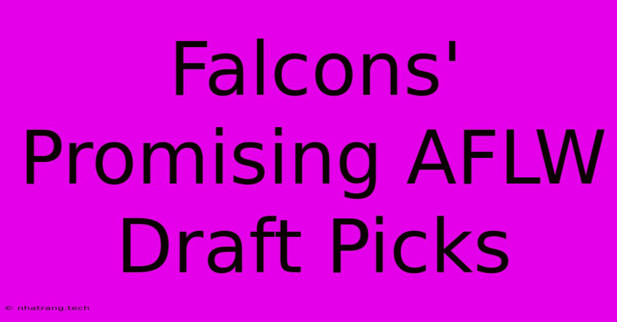 Falcons' Promising AFLW Draft Picks Falcons' Promising AFLW Draft Picks