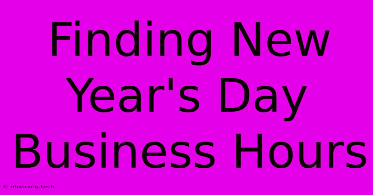 Finding New Year's Day Business Hours