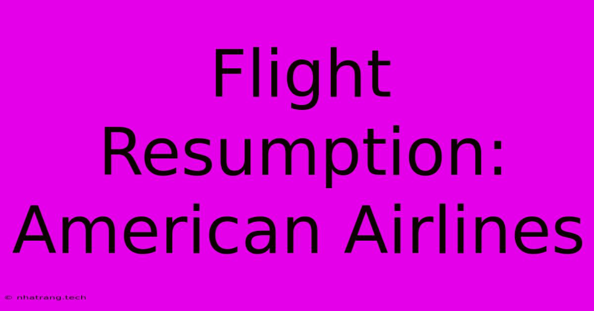 Flight Resumption: American Airlines