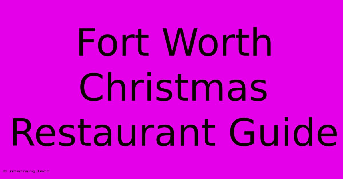 Fort Worth Christmas Restaurant Guide