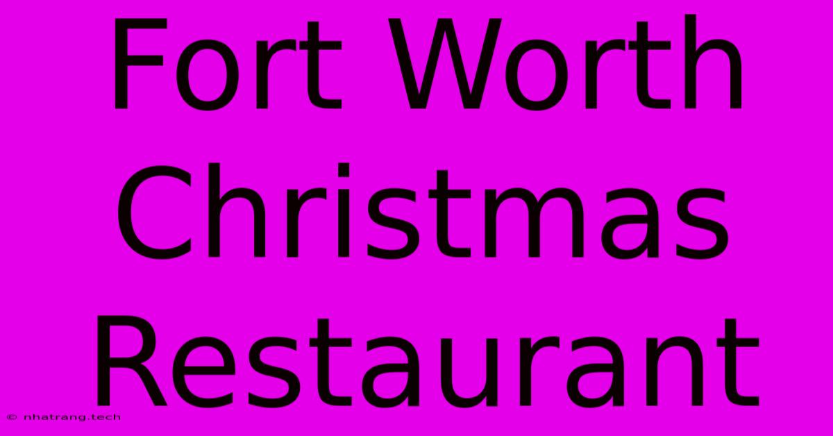 Fort Worth Christmas Restaurant