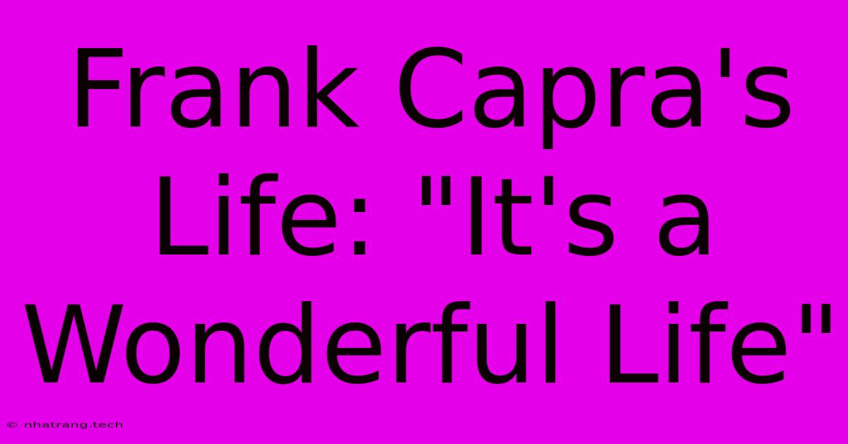 Frank Capra's Life: 