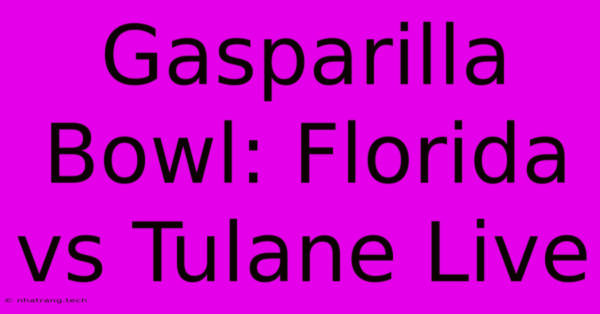 Gasparilla Bowl: Florida Vs Tulane Live Gasparilla Bowl: Florida Vs Tulane Live
