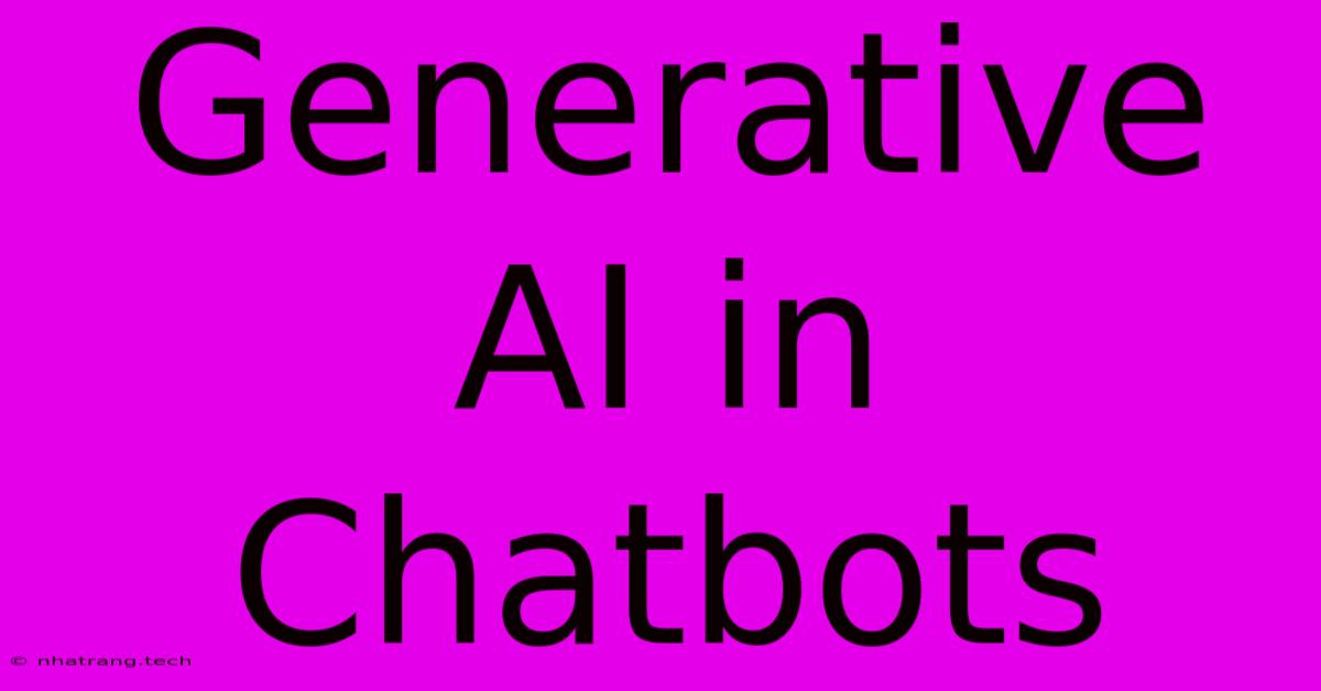 Generative AI In Chatbots