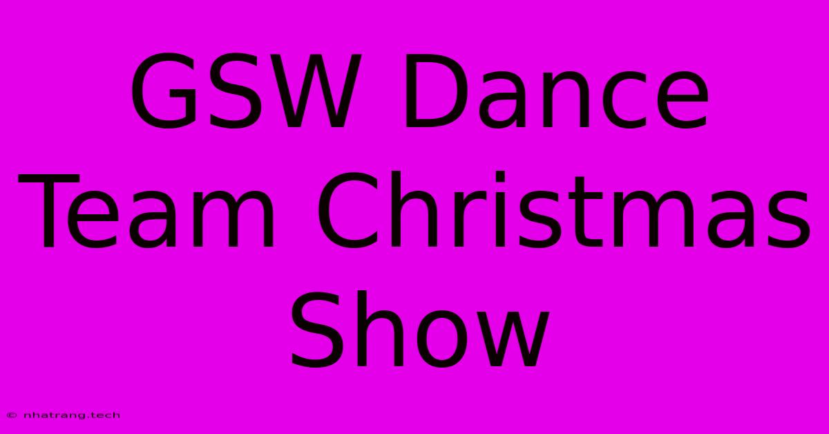 GSW Dance Team Christmas Show