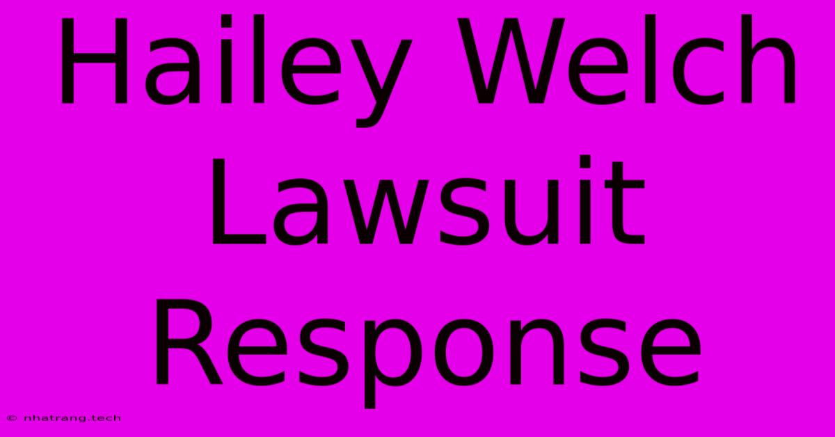 Hailey Welch Lawsuit Response Hailey Welch Lawsuit Response