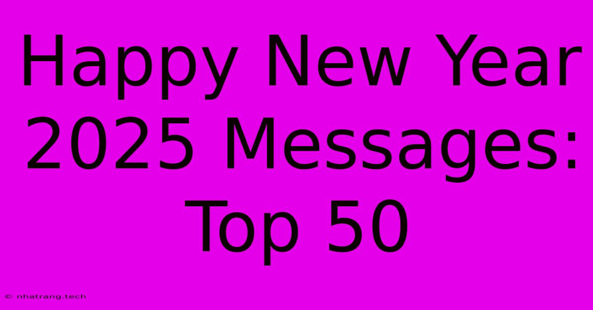 Happy New Year 2025 Messages: Top 50