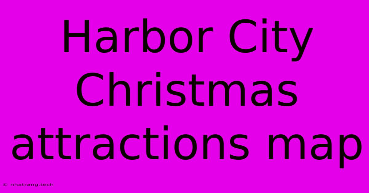 Harbor City Christmas Attractions Map