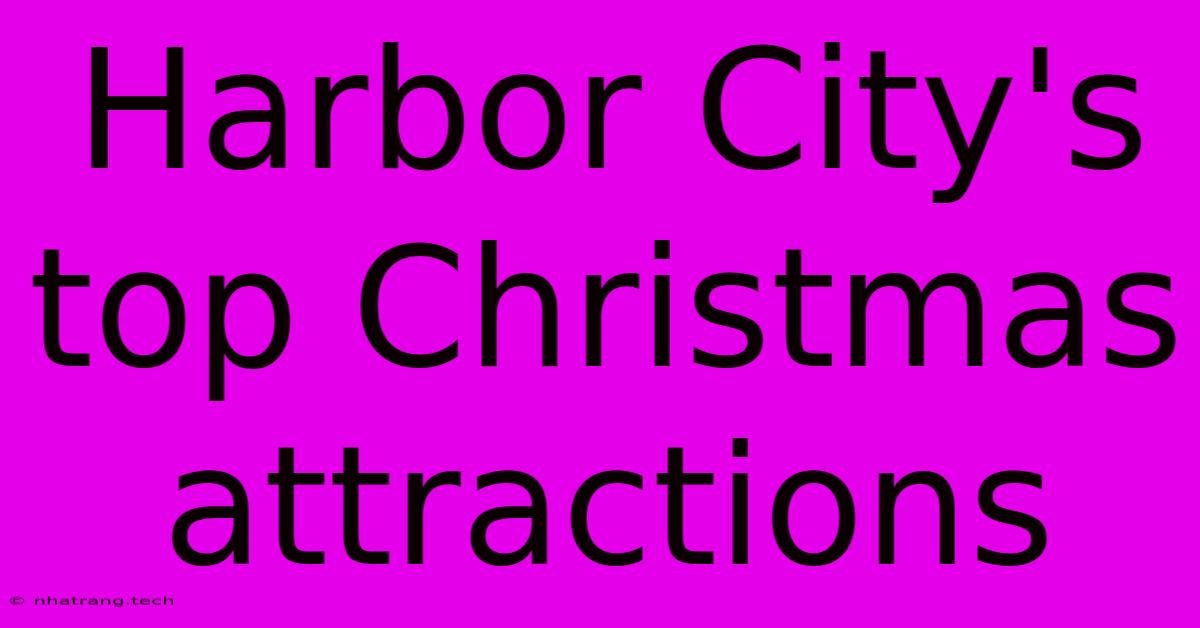 Harbor City's Top Christmas Attractions