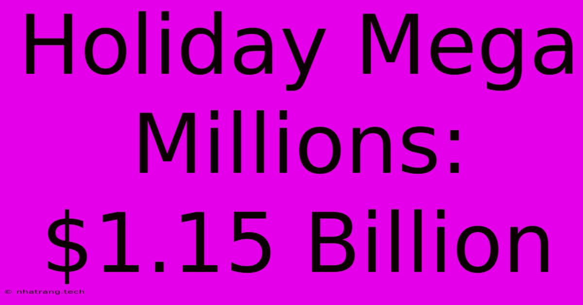 Holiday Mega Millions: $1.15 Billion