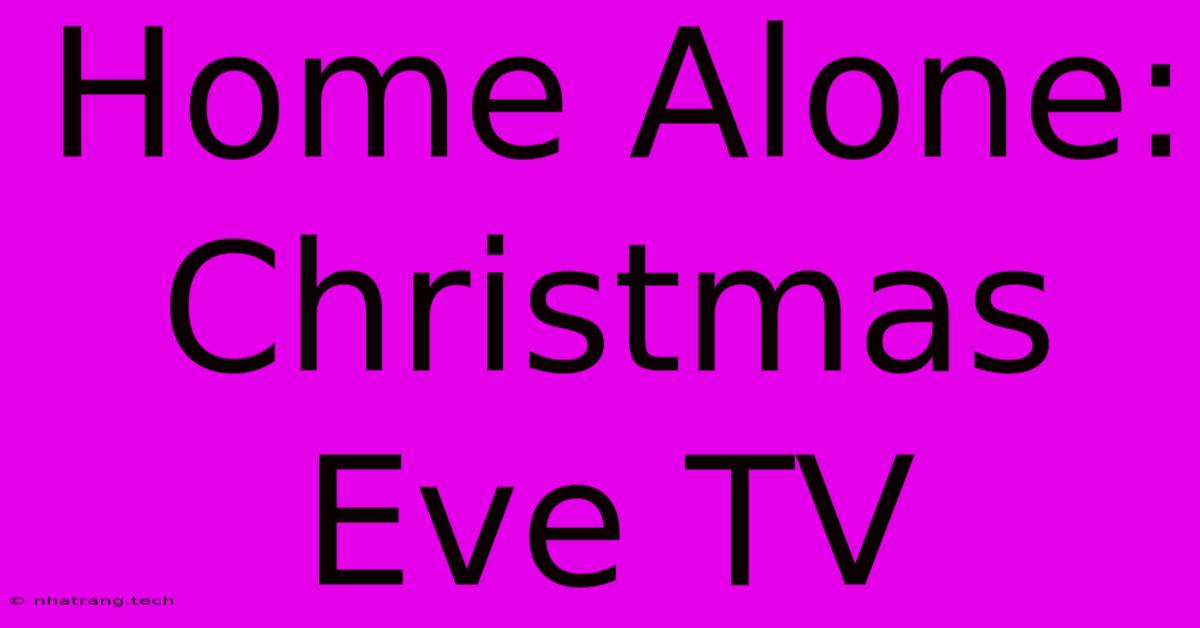 Home Alone: Christmas Eve TV