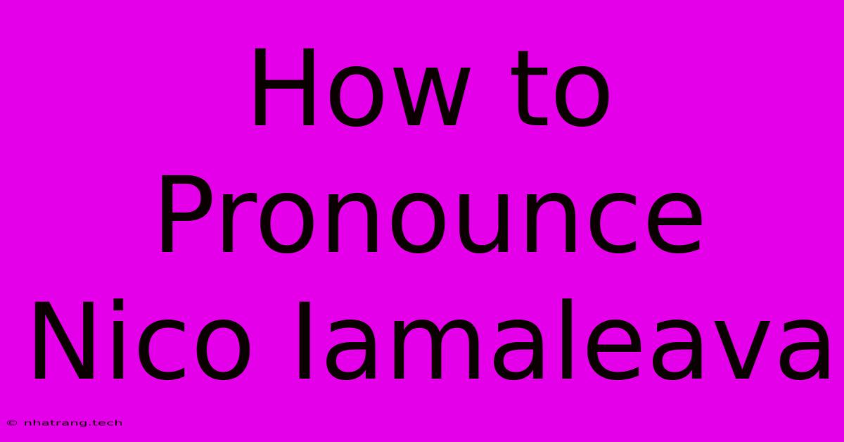 How To Pronounce Nico Iamaleava How To Pronounce Nico Iamaleava