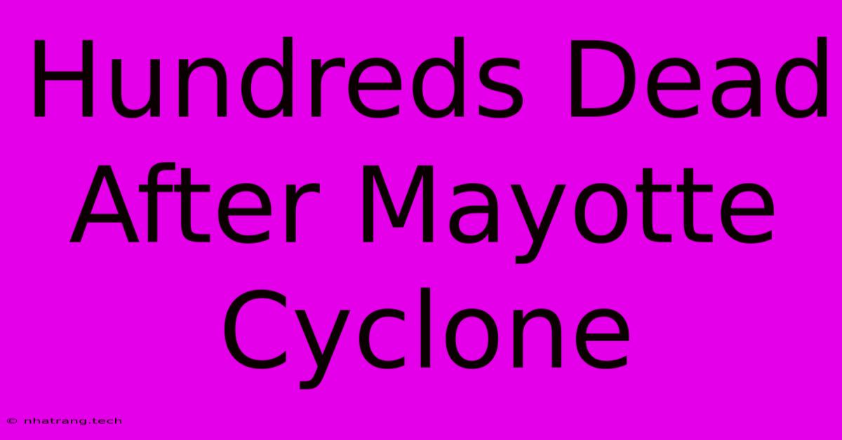 Hundreds Dead After Mayotte Cyclone Hundreds Dead After Mayotte Cyclone