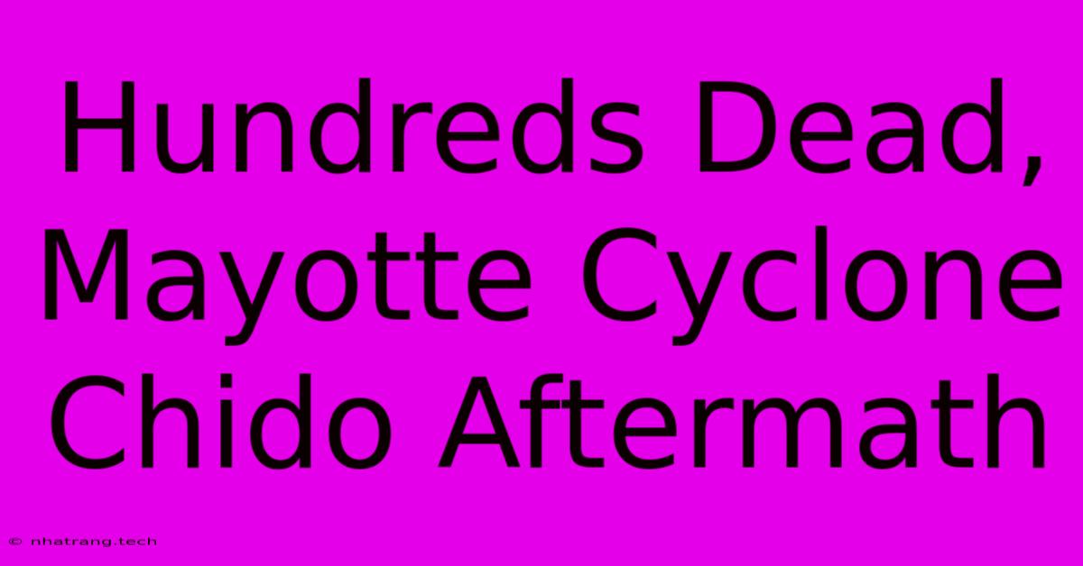 Hundreds Dead, Mayotte Cyclone Chido Aftermath Hundreds Dead, Mayotte Cyclone Chido Aftermath