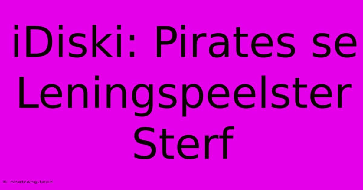 IDiski: Pirates Se Leningspeelster Sterf IDiski: Pirates Se Leningspeelster Sterf