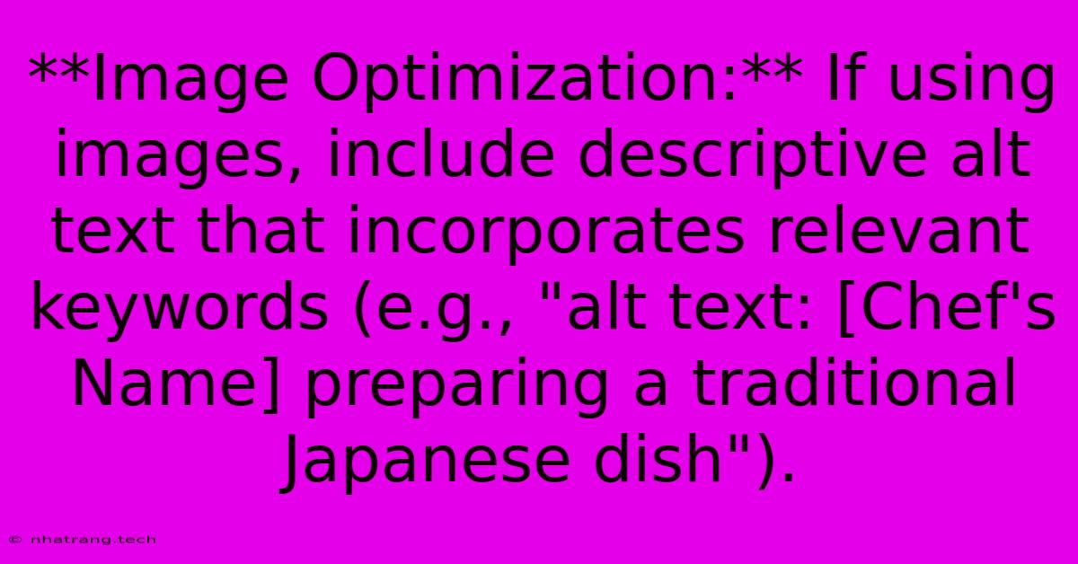 **Image Optimization:** If Using Images, Include Descriptive Alt Text That Incorporates Relevant Keywords (e.g., **Image Optimization:** If Using Images, Include Descriptive Alt Text That Incorporates Relevant Keywords (e.g.,