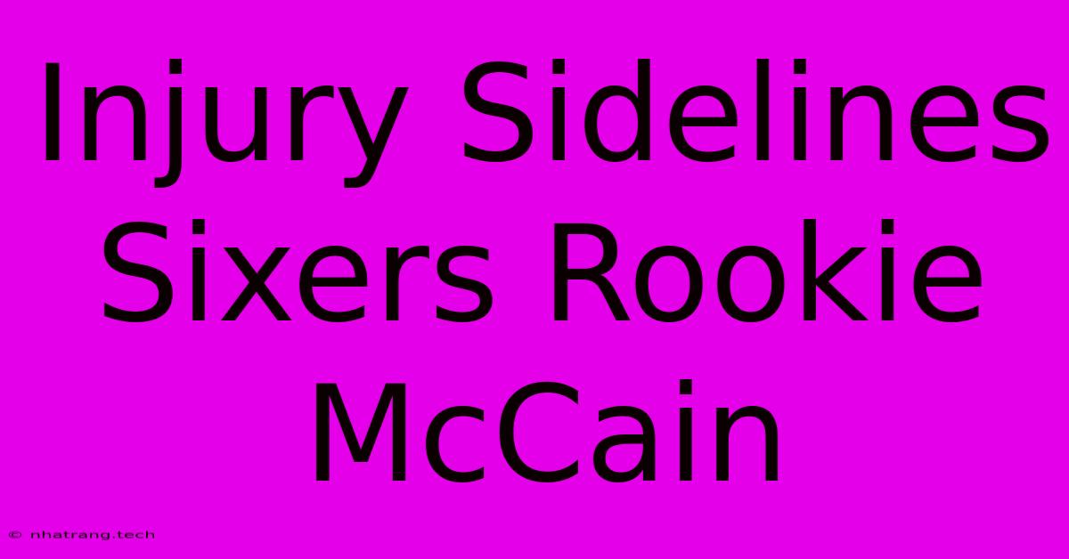 Injury Sidelines Sixers Rookie McCain Injury Sidelines Sixers Rookie McCain