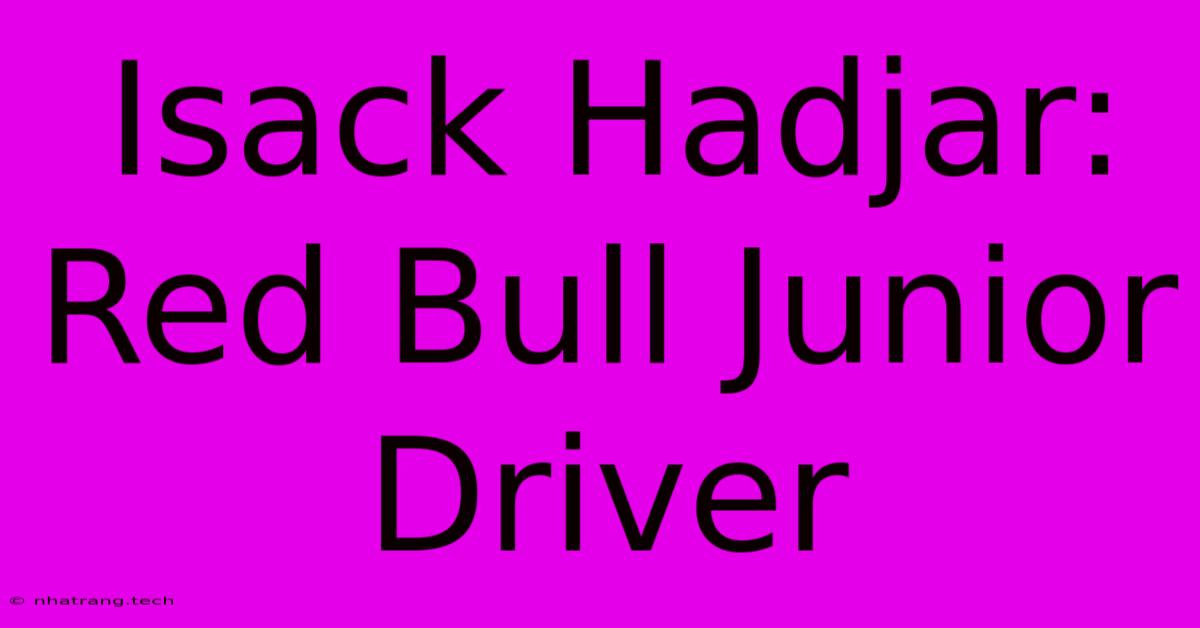 Isack Hadjar: Red Bull Junior Driver Isack Hadjar: Red Bull Junior Driver