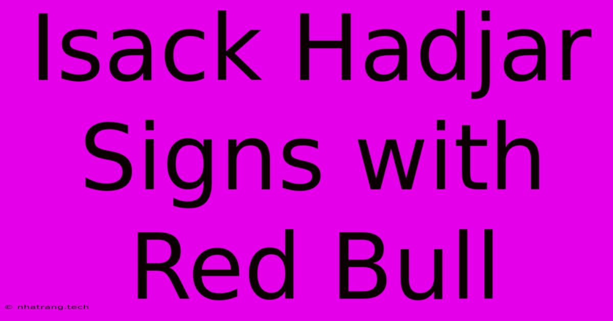 Isack Hadjar Signs With Red Bull Isack Hadjar Signs With Red Bull