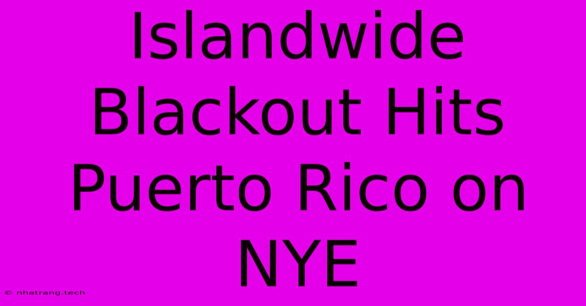 Islandwide Blackout Hits Puerto Rico On NYE