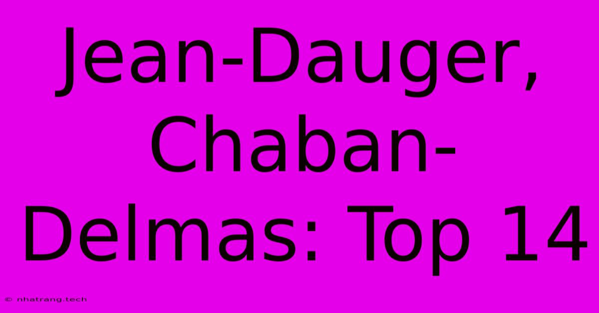 Jean-Dauger, Chaban-Delmas: Top 14 Jean-Dauger, Chaban-Delmas: Top 14