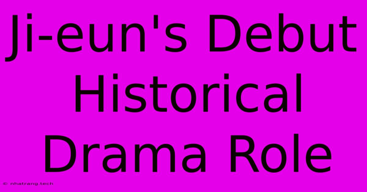 Ji-eun's Debut Historical Drama Role