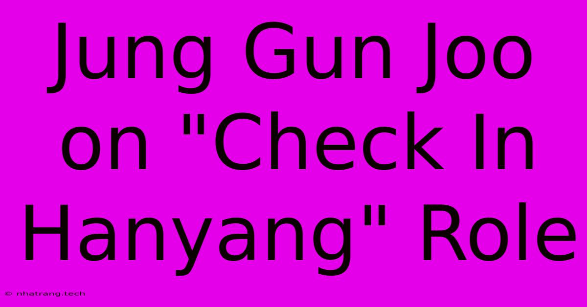 Jung Gun Joo On Jung Gun Joo On