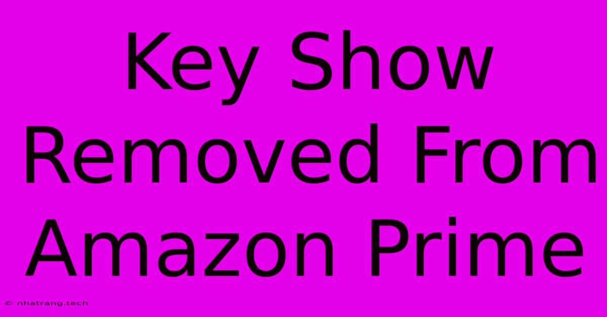 Key Show Removed From Amazon Prime